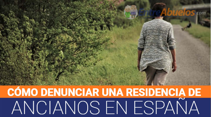 Cómo denunciar a una residencia de ancianos en España: Dónde acudir y cosas a tener en cuenta